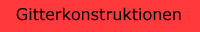 Gitterkonstruktionen